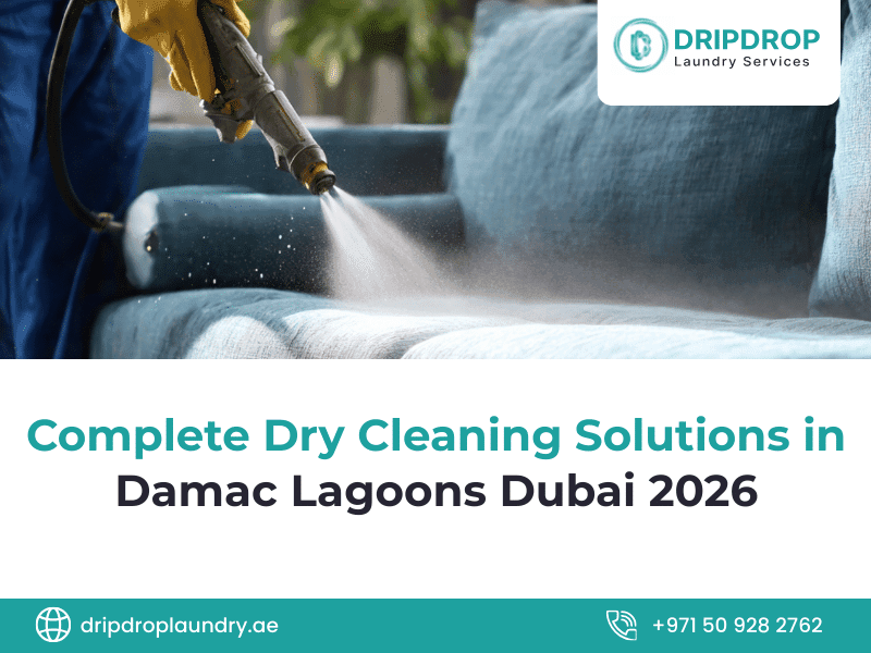 Complete Dry Cleaning Solutions in Damac Lagoons Dubai 2026